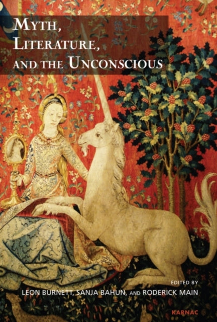 Book cover of: Myth, Literature, and the Unconscious. By: Leon Burnett