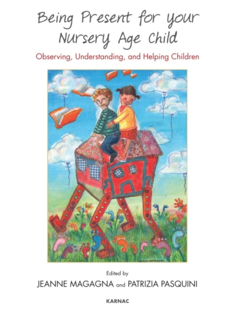 Book cover of: Being Present for Your Nursery Age Child. By: Jeanne Magagna
