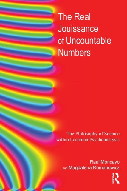 Book cover of: Real Jouissance of Uncountable Numbers. By: Raul Moncayo