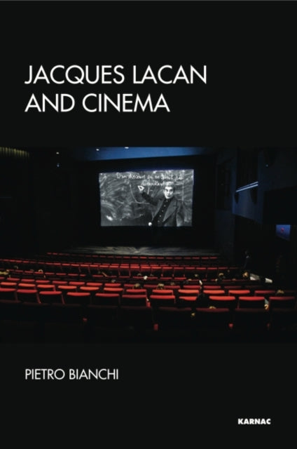 Book cover of: Jacques Lacan and Cinema. By: Pietro Bianchi