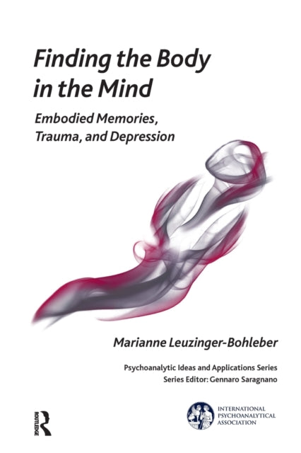 Book cover of: Finding the Body in the Mind. By: Marianne Leuzinger-Bohleber