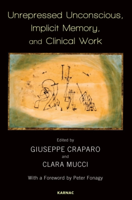 Book cover of: Unrepressed Unconscious, Implicit Memory, and Clinical Work. By: Giuseppe Craparo