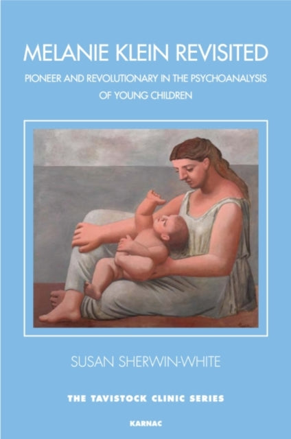 Book cover of: Melanie Klein Revisited. By: Susan Sherwin-White