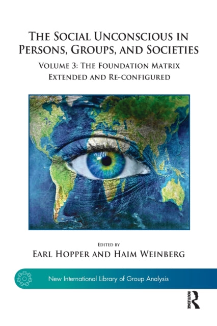 Book cover of: Social Unconscious in Persons, Groups, and Societies. By: Earl Hopper