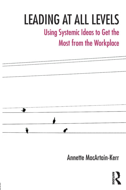 Book cover of: Leading at All Levels. By: Annette MacArtain-Kerr