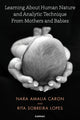 Book cover of: Learning About Human Nature and Analytic Technique from Mothers and Babies. By: Nara Amelia Caron