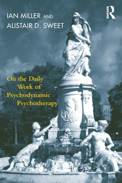 Book cover of: On the Daily Work of Psychodynamic Psychotherapy. By: Ian Miller