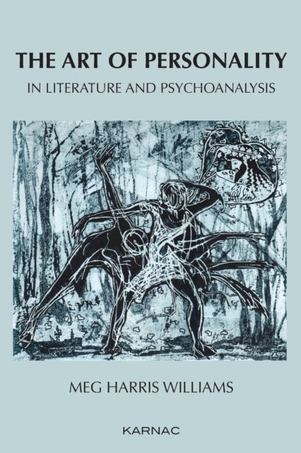 Book cover of: Art of Personality in Literature and Psychoanalysis. By: Meg Harris Williams