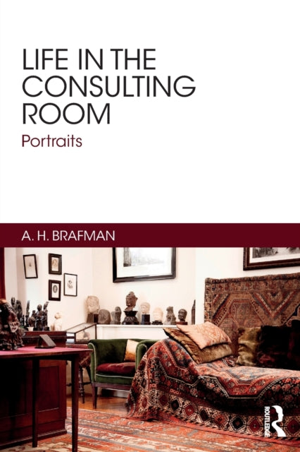 Book cover of: Life in the Consulting Room. By: A. H. Brafman