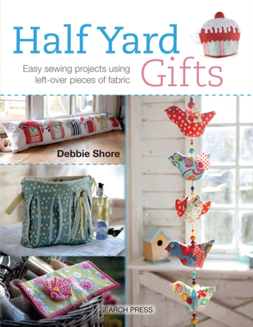 Book cover of: Half Yard™ Gifts. By: Shore, Debbie (Writer on sewing)