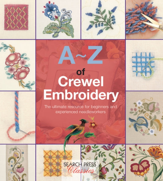 Book cover of: A-Z of Crewel Embroidery. By: Sue Gardner