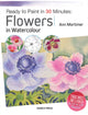 Book cover of: Ready to Paint in 30 Minutes: Flowers in Watercolour. By: Ann Mortimer