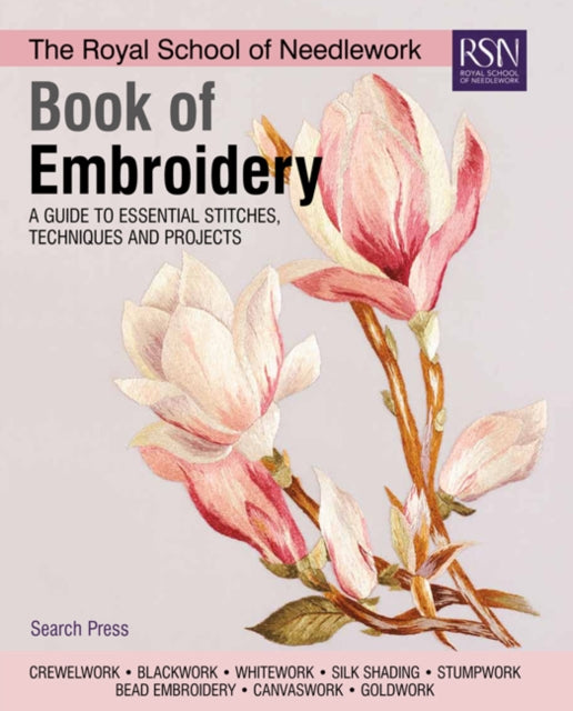 Royal School of Needlework Book of Embroidery, A Guide to Essential Stitches, Techniques and Projects 9781782216063 Various
