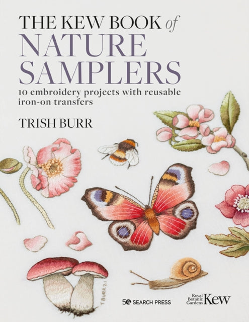 Kew Book of Nature Samplers (Folder edition), 10 Embroidery Projects with Reusable Iron-on Transfers 9781782219491 Trish Burr