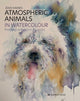 Atmospheric Animals in Watercolour, Painting with Spirit & Vitality 9781782219590 Jean Haines