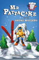 Mr Pattacake and the Skiing Mystery 9781782262558 Stephanie Baudet