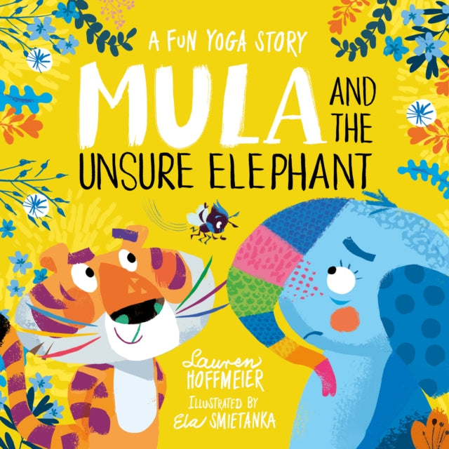 Mula and the Unsure Elephant: A Fun Yoga Story 9781782267614 Lauren Hoffmeier