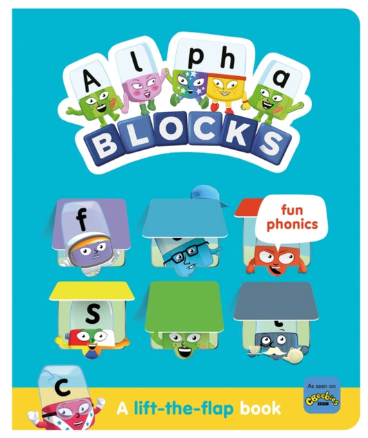 Alphablocks Fun Phonics: A Lift-the-Flap Book 9781782269953 Tori Cotton