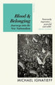 Book cover of: Blood & Belonging. By: Michael Ignatieff