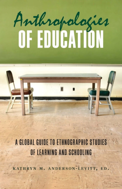 Book cover of: Anthropologies of Education. By: Kathryn M. Anderson-Levitt