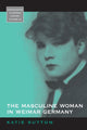 Book cover of: Masculine Woman in Weimar Germany. By: SUTTON, KATIE