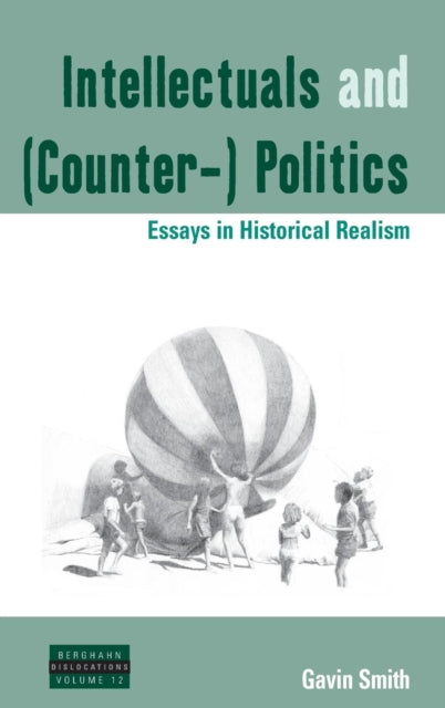 Book cover of: Intellectuals and (Counter-) Politics. By: Gavin A. Smith