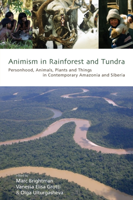 Book cover of: Animism in Rainforest and Tundra. By: Marc Brightman