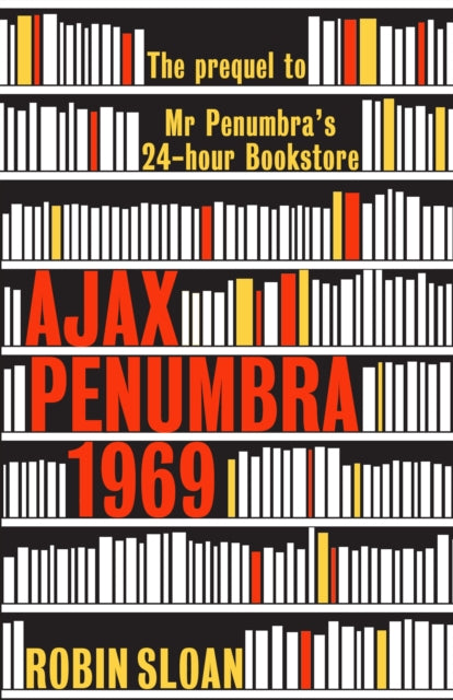 Book cover of: Ajax Penumbra. By: Robin Sloan