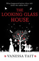 Book cover of: Looking Glass House. By: Vanessa Tait