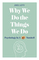 Why We Do the Things We Do