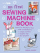 Book cover of: My First Sewing Machine Book. By: Emma Hardy