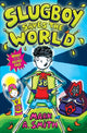 Book cover of: Slugboy Saves the World. By: Mark A. Smith