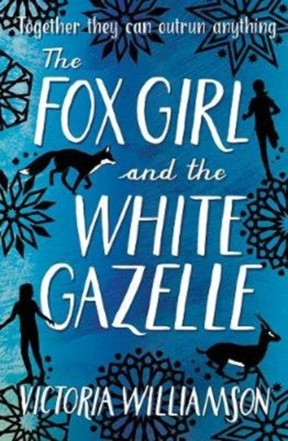 Fox Girl and the White Gazelle 9781782504900 Victoria Williamson