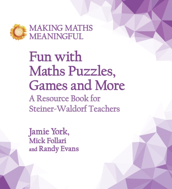 Fun with Maths Puzzles, Games and More, A Resource Book for Steiner-Waldorf Teachers 9781782505686 Jamie York