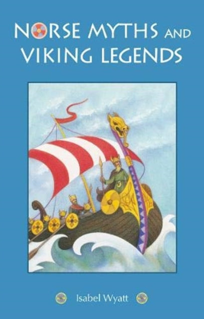 Book cover of: Norse Myths and Viking Legends. By: Isabel Wyatt