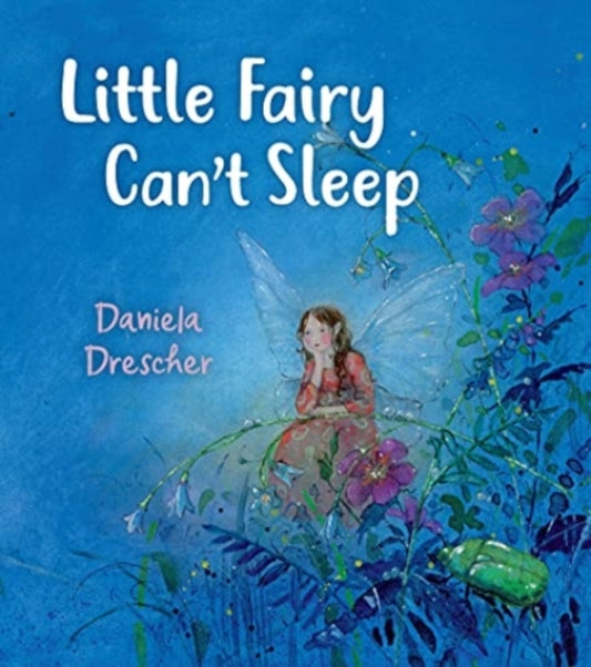 Book cover of: Little Fairy Can't Sleep. By: Daniela Drescher
