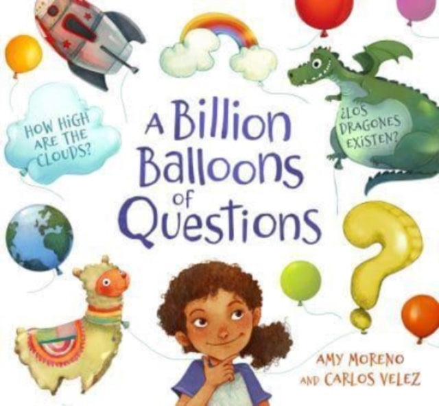 Book cover of: Billion Balloons of Questions. By: Amy Moreno