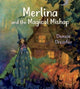 Book cover of: Merlina and the Magical Mishap. By: Daniela Drescher