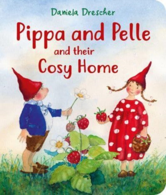 Book cover of: Pippa and Pelle and their Cosy Home. By: Daniela Drescher