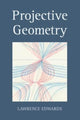 Book cover of: Projective Geometry. By: Lawrence Edwards