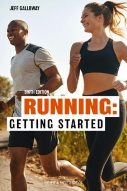 Running: Getting Started, Sixth Edition 9781782552697 Jeff Galloway