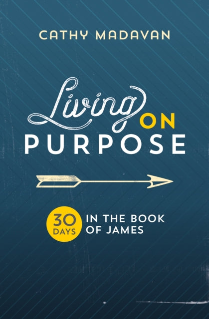 Book cover of: Living on Purpose. By: Cathy Madavan