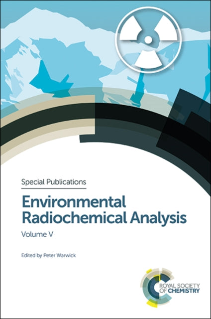 Book cover of: Environmental Radiochemical Analysis V. By: Peter Warwick