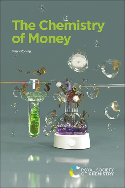 Book cover of: Chemistry of Money. By: Brian Rohrig