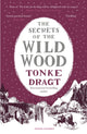 Book cover of: Secrets of the Wild Wood (Winter Edition). By: Tonke Dragt