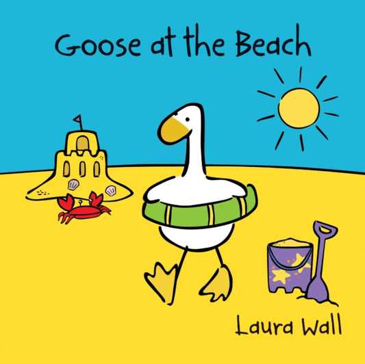 Book cover of: Goose at the Beach. By: WALL LAURA