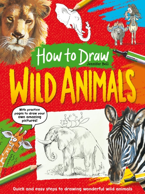 Book cover of: How To Draw: Wild Animals. By: Jennifer Bell