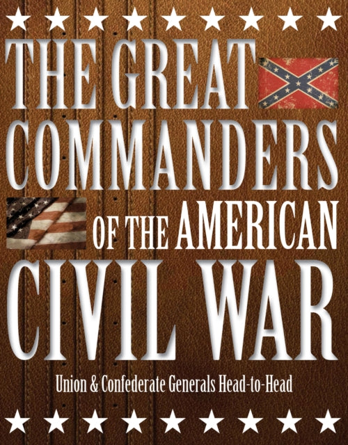 Book cover of: Great Commanders of the American Civil War. By: Kevin J. Dougherty