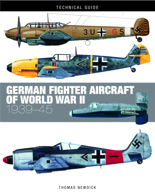 Book cover of: German Fighter Aircraft of World War II. By: Thomas Newdick