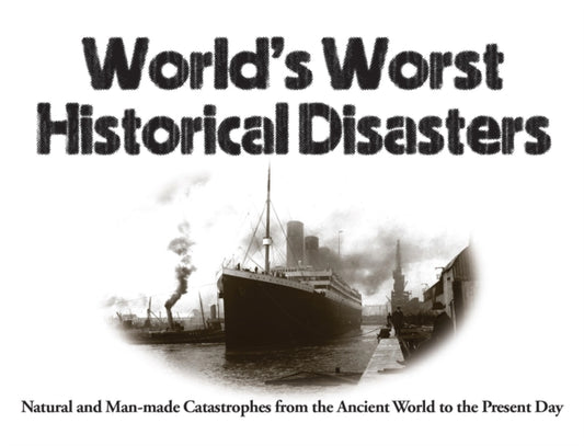 Book cover of: World's Worst Historical Disasters. By: Chris McNab